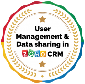 Certification User Management and Data sharing in Zoho CRM